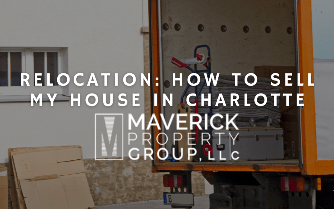 Relocation: How To Sell My House In Charlotte