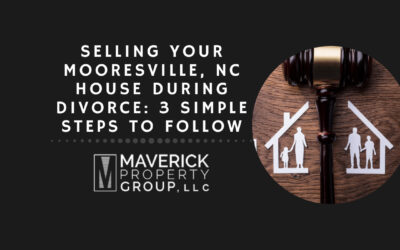 Selling Your Mooresville, NC House During Divorce: 3 Simple Steps to Follow