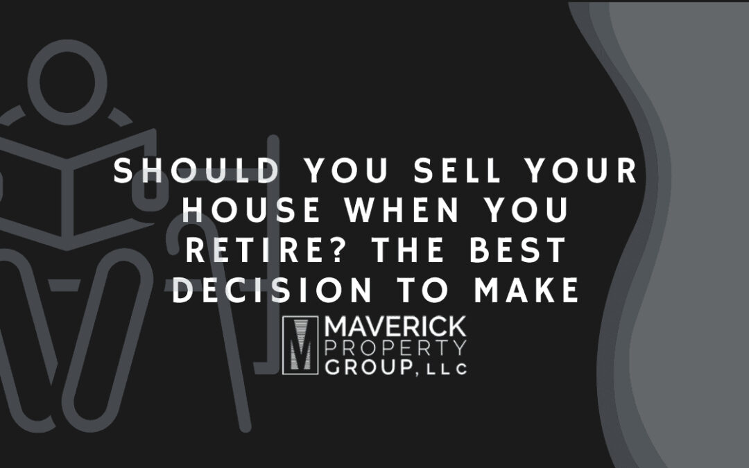 Should You Sell Your House When You Retire in Mooresville, NC? The Best Decision to Make