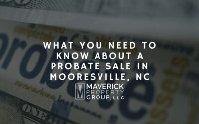 What You Need to Know About A Probate Sale in Mooresville, NC