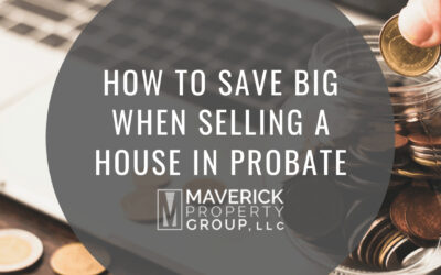 How to Save Big When Selling a House in Probate